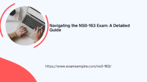  Navigating the NS0-163 Exam: A Detailed Guide