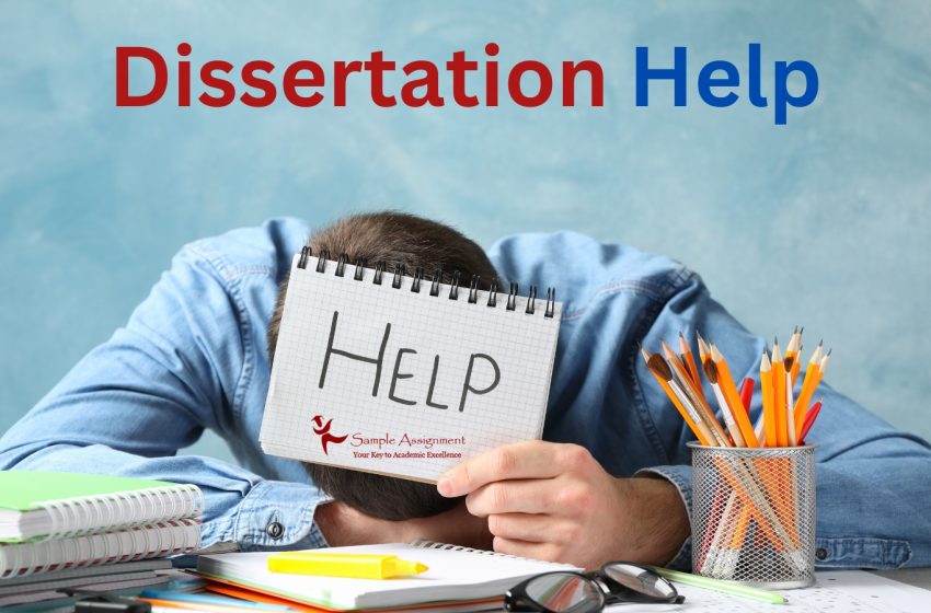  Choosing the Best Dissertation Help Service – Sample Assignment