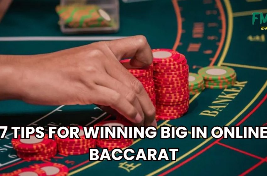  7 Tips for Winning Big in Online Baccarat