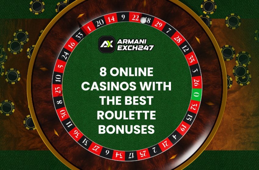  8 Online Casinos with the Best Roulette Bonuses