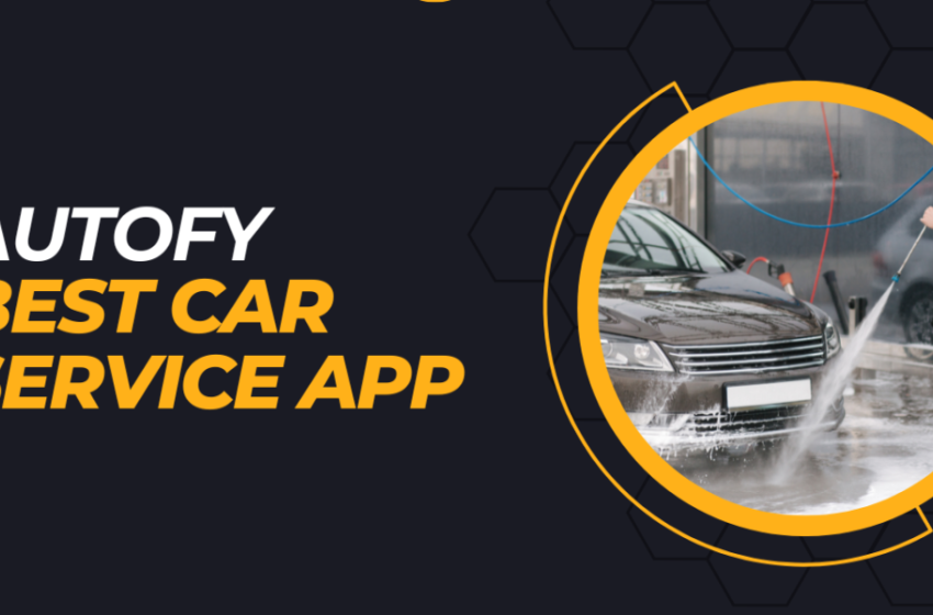  Autofy – Best Car Service/ Wash/ Care App