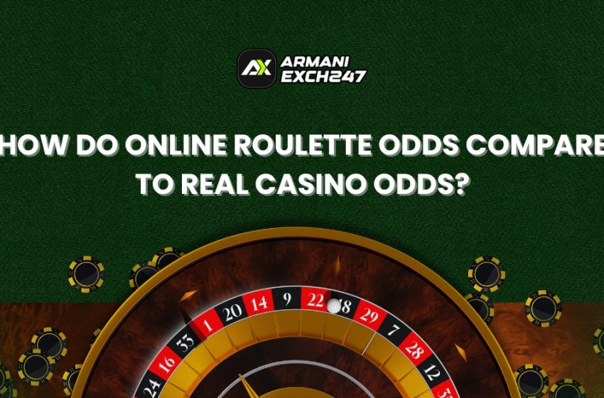  How Do Online Roulette Odds Compare to Real Casino Odds?