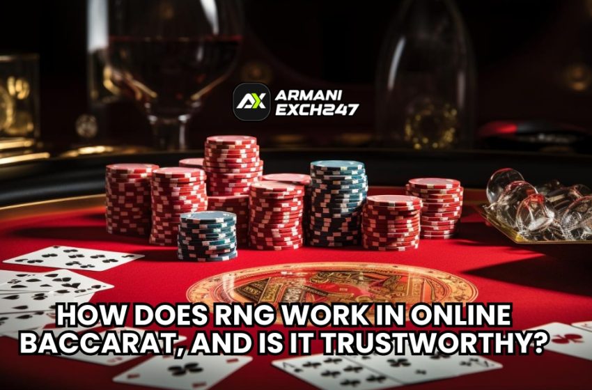  How Does RNG Work in Online Baccarat, and Is It Trustworthy?