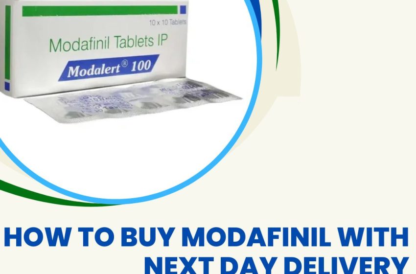  How to Buy Modafinil with Next Day Delivery