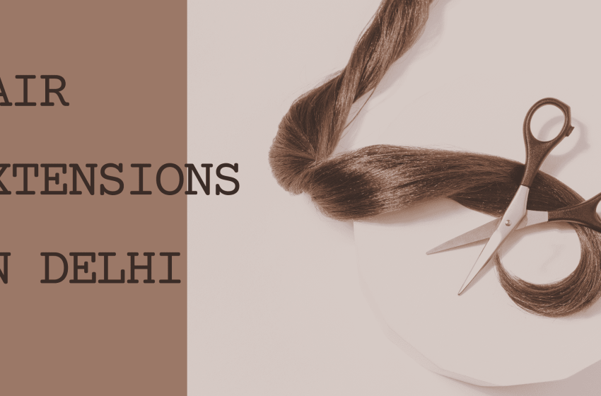  hair extension in delhi