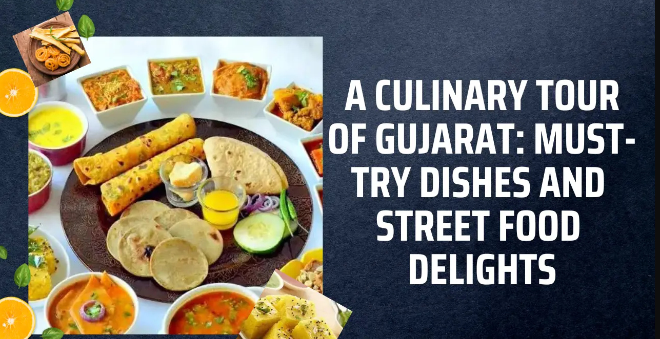 A Food Lover’s Guide to Gujarat: Culinary Tour Packages