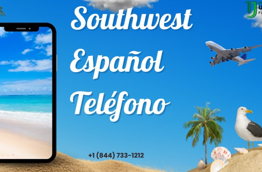  ¿Cómo puedo contactar con Southwest Airlines en español?