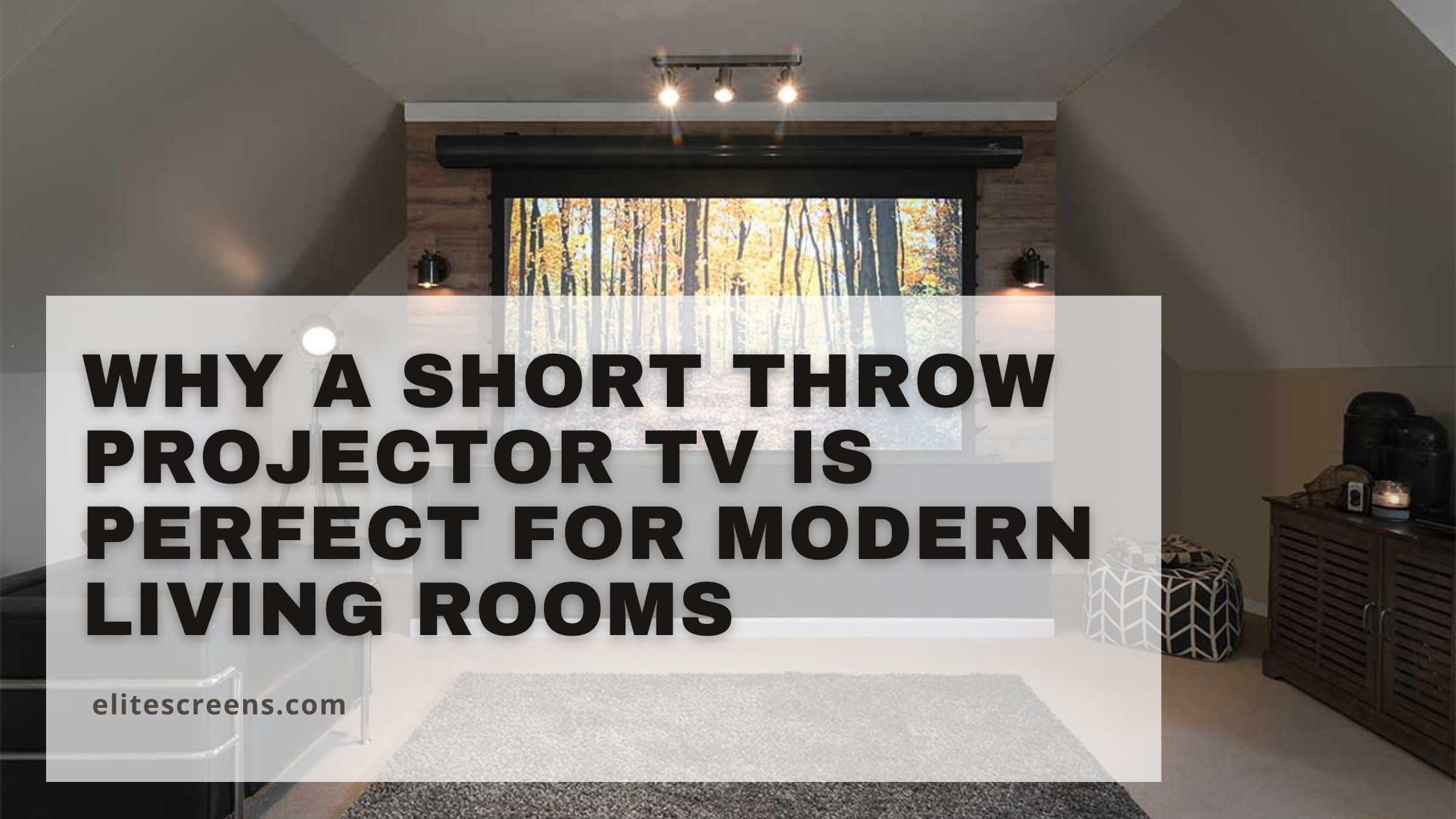 Why a Short Throw Projector TV is Perfect for Modern Living Rooms