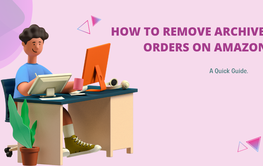  How To Delete Archived Orders on Amazon