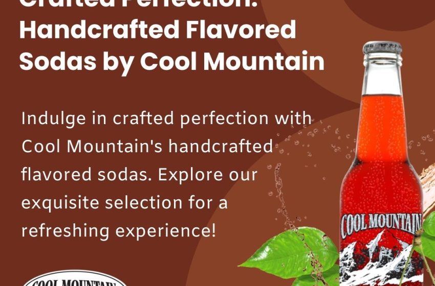  Explore Handcrafted Sodas and Unique Flavors: Blue Razzberry, Cream Soda, Rootbeer & More – Cool Mountain