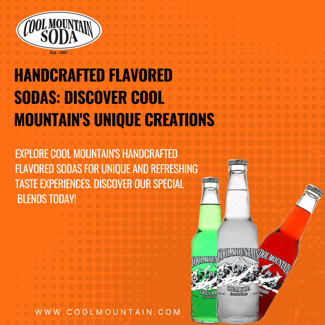 Savor the Flavor: Hand-Crafted Sodas and Rootbeer at Cool Mountain