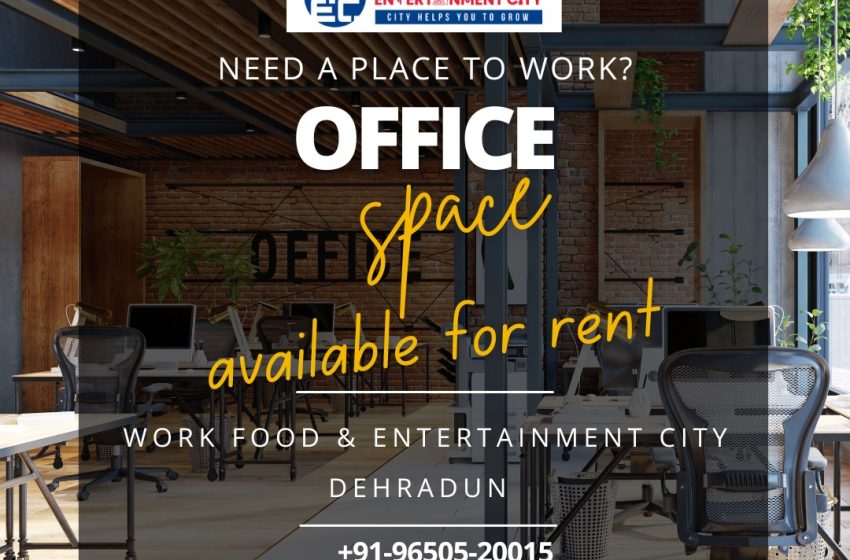  Why Should Small Businesses And Startups Rent Space in Dehradun