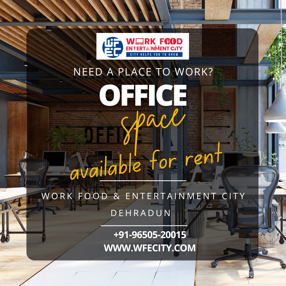 What Are The Primary Benefits of Renting WFECity Office Space in Dehradun?