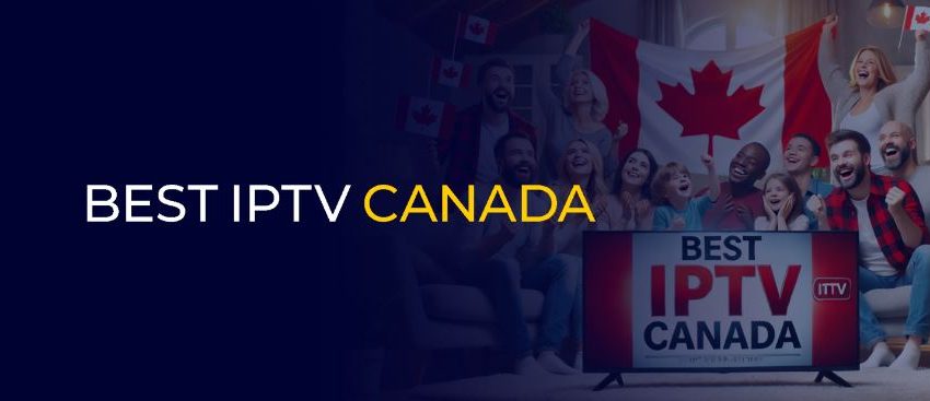  DREAM4K: The Best IPTV Service in Canada