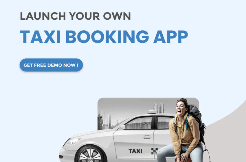  How Taxi Booking App Development is Revolutionizing the UAE’s Ride-Hailing Industry