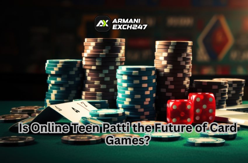  Is Online Teen Patti the Future of Card Games?