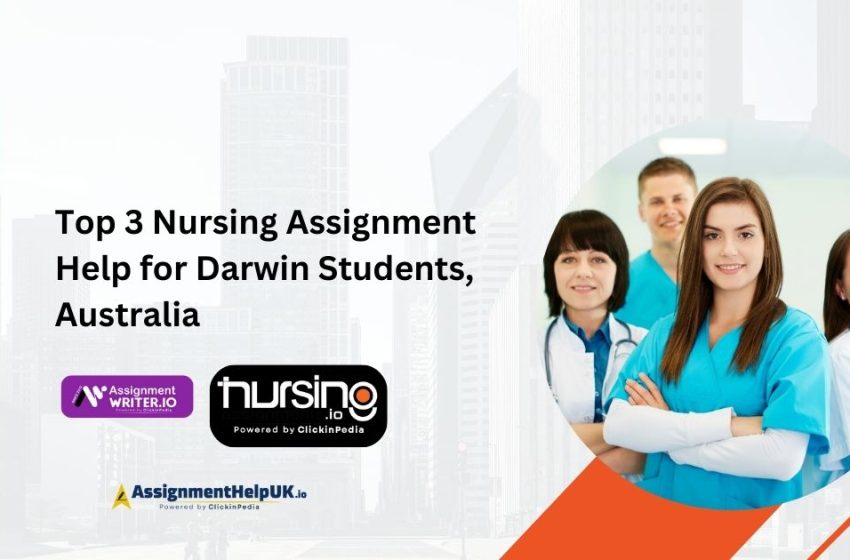  Top 3 Nursing Assignment Help for Darwin Students, Australia