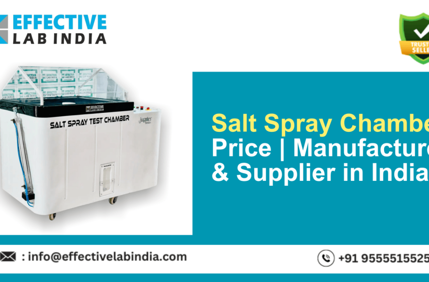  Salt Spray Chamber Price | Manufacturer & Supplier in India