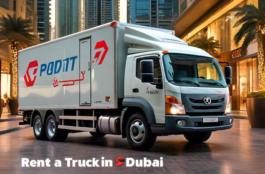  Rent a Truck in Dubai: Your Go-To Solution for Every Adventure