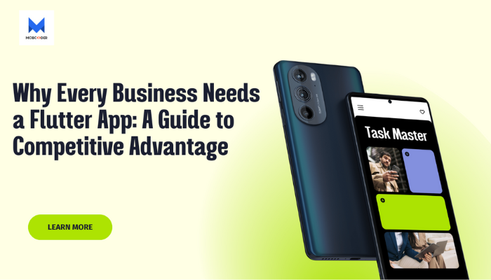  Why Every Business Needs a Flutter App: A Guide to Competitive Advantage