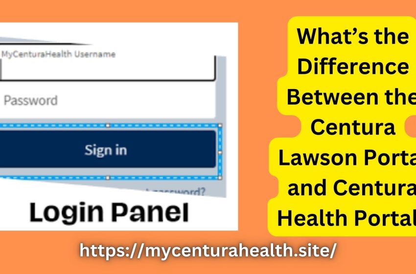  What’s the Difference Between the Centura Lawson Portal and Centura Health Portal?