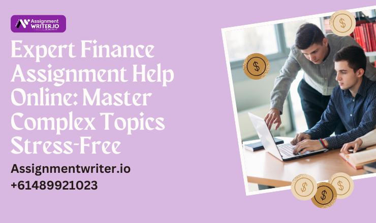 Expert Finance Assignment Help Online: Master Complex Topics Stress-Free