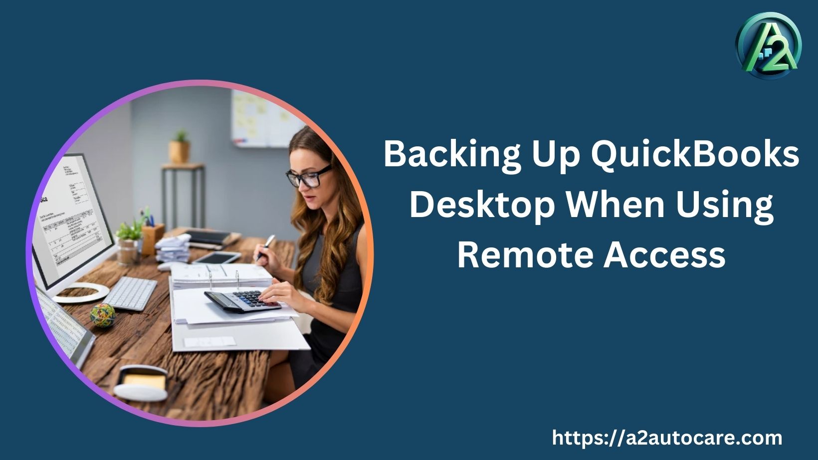 Backing Up QuickBooks Desktop When Using Remote Access