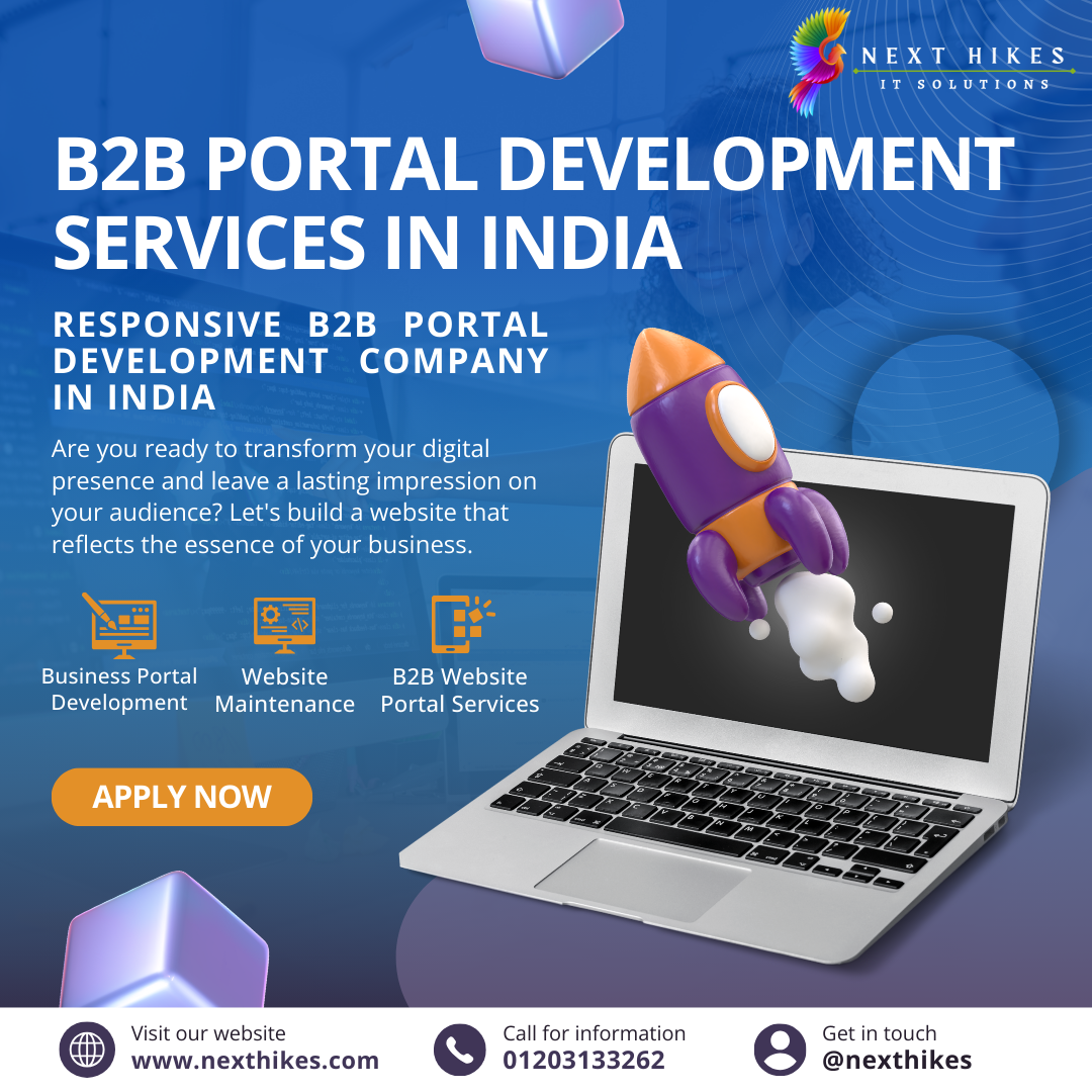 The Future of E-Commerce: Why Choose a Custom B2B Portal Development Company in India | Nexthikes IT Solutions