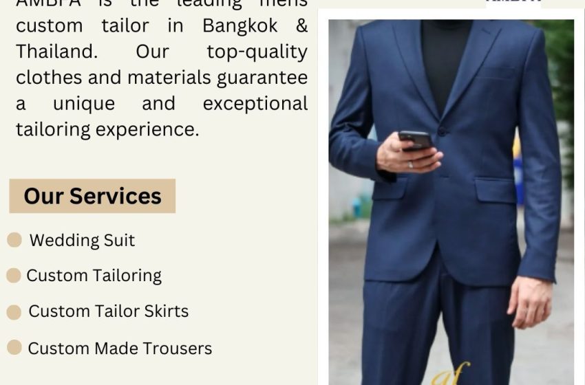  The Ultimate Guide to Finding the Best Custom Tailor in Bangkok