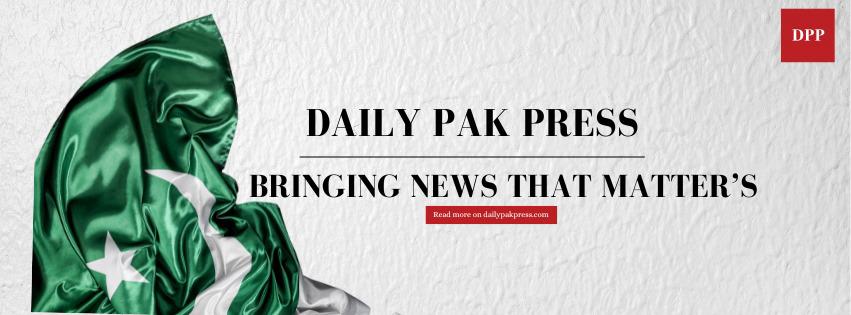  DailyPakPress: Your Comprehensive Source for News and Daily Life Insights