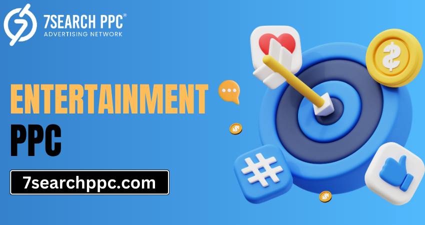  Boost Your Brand with Effective Entertainment PPC Strategies