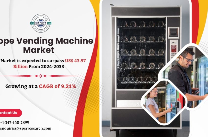  Europe Vending Machine Market Demand 2024, Trends, Revenue, Challenges, Key Players, Business Opportunities, and Forecast till 2033: SPER Market Research