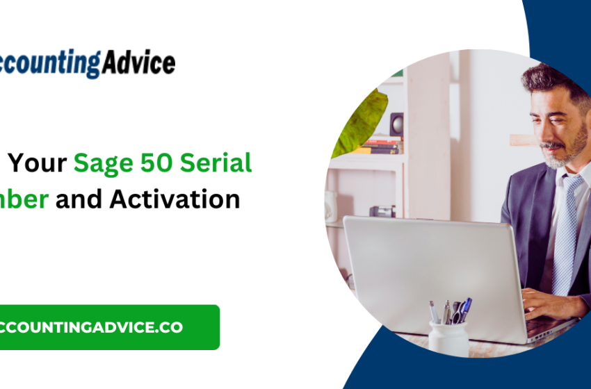  How to Find Your Sage 50 Serial Number and Activation Key?