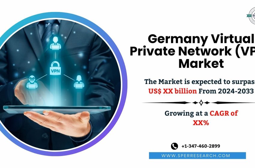  Germany Virtual Private Network (VPN) Market Size, Share, Trends, Demand, Growth Drivers, Challenges, Key Players and Future Investment Opportunities Till 2033: SPER Market Research