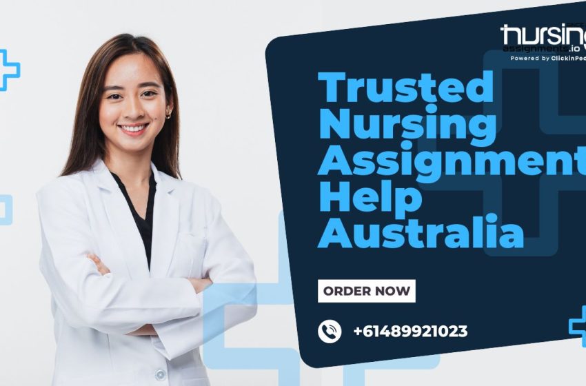  Trusted Nursing Assignment Help Australia