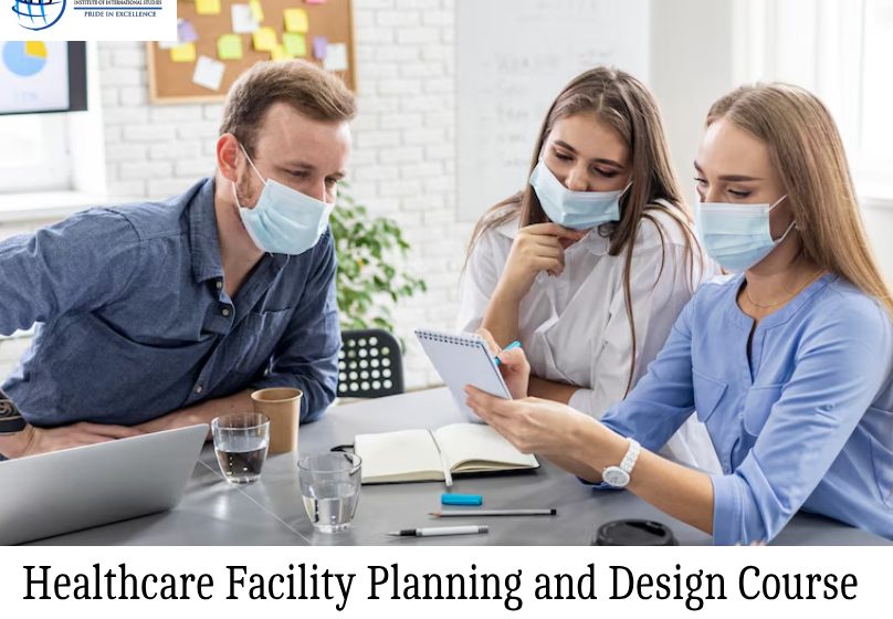  Enhance Your Career with Healthcare Facility Planning and Design Course