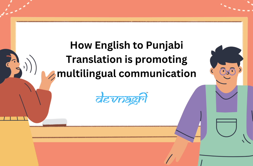  How English to Punjabi Translation is promoting multilingual communication