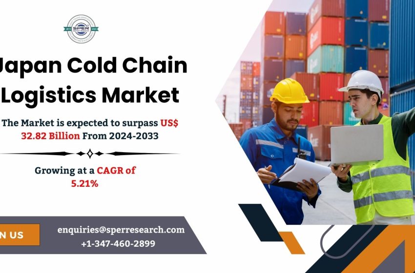  Japan Cold Chain Logistics Market Share, Size, Trends, Analysis, Demand, Growth Drivers, Challenges, CAGR Status and Future Investment Opportunities Till 2033: SPER Market Research