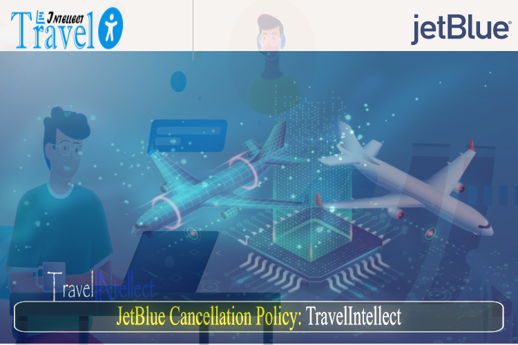  How to Cancel JetBlue Flight ticket Online or Offline, Cancellation Policy, Fee