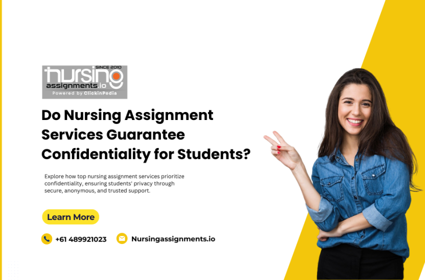  Do Nursing Assignment Services Guarantee Confidentiality for Students?