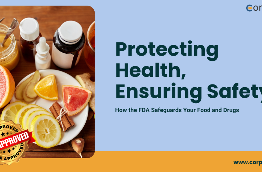  The Role of FDA in Ensuring Food and Drug Safety