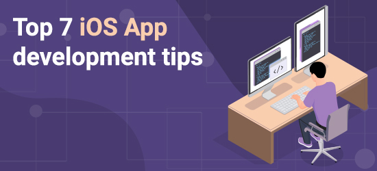  Top 7 iOS App Development Tips