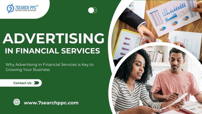  Why Advertising in Financial Services is Key to Growing Your Business