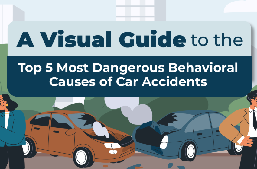  A Visual Guide to the Top 5 Most Dangerous Behavioral Causes of Car Accidents