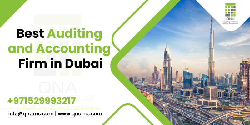 Best Auditing and Accounting Firm in Dubai: Ensuring Your Business Success