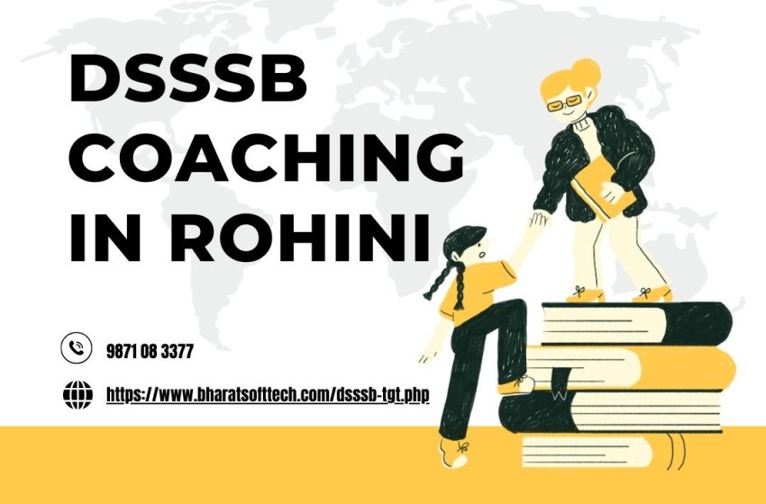  Top DSSSB Coaching in Kanjhawala – BST Competitive Classes