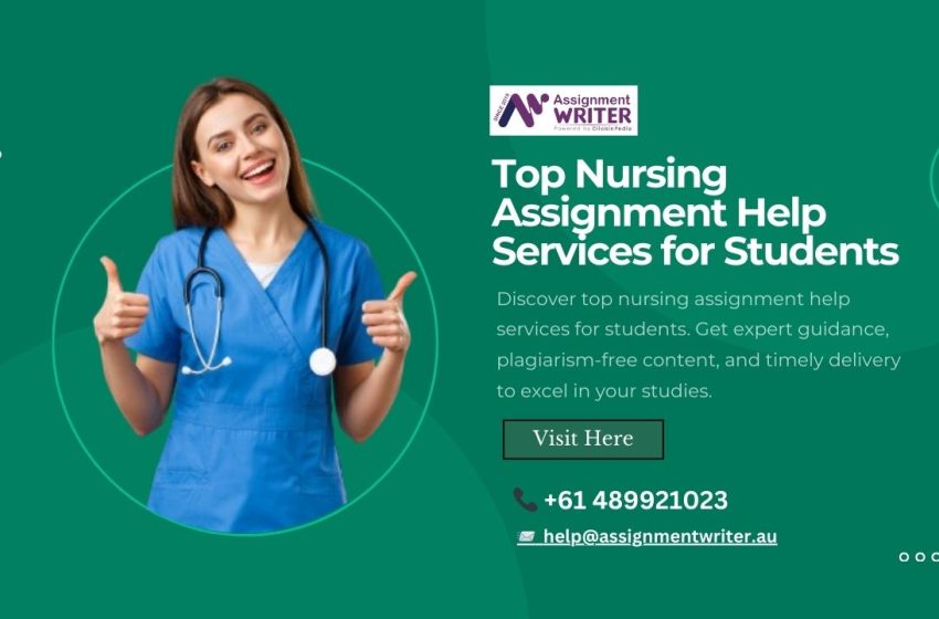  Top Nursing Assignment Help Services for Students