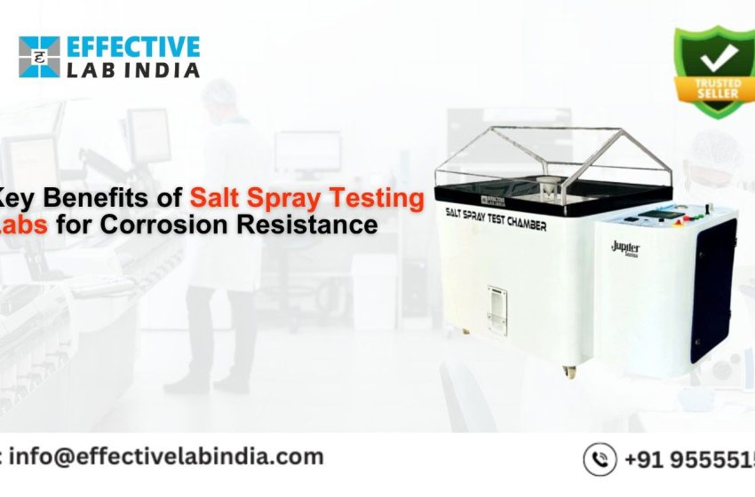  Key Benefits of Salt Spray Testing Labs for Corrosion Resistance