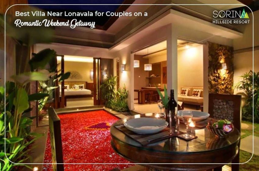  Best Villa Near Lonavala for Couples on a Romantic Weekend Getaway