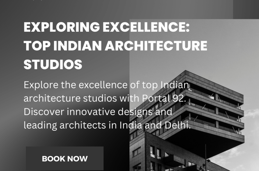  Top Design Consultation Firms and Residential Designers in India and Delhi – Portal 92